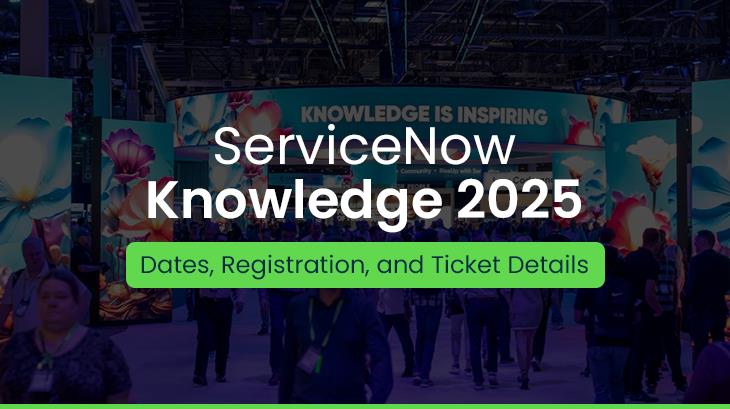 ServiceNow Knowledge 2025: Date, Registration, Tickets